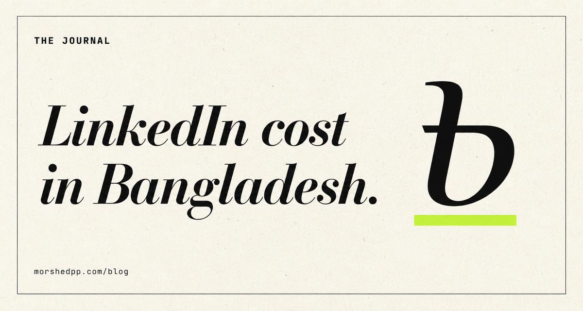 LinkedIn Marketing Cost in Bangladesh 2026: Real Numbers, No Agency Fluff